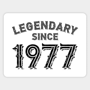 Legendary Since 1977 Magnet